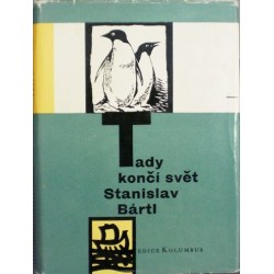 Bártl Stanislav - Tady končí svět