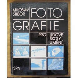 Stibor Miloslav - Fotografie pro lidové školy umění