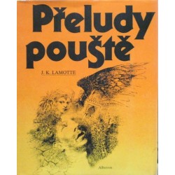 Lamotte J. K. - Přeludy pouště