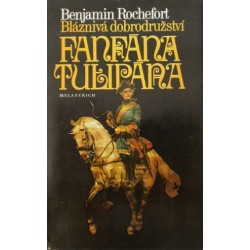 Rochefort Benjamin - Bláznivá dobrodružství Fanfána Tulipána